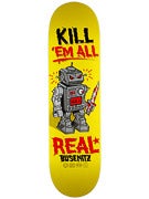Real Busenitz Killbot Kill 'Em All Deck  8.38 x 32.56
