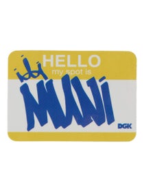 DGK Hello...My Spot Is Muni Sticker 