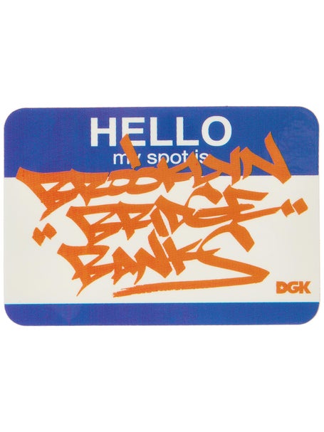 DGK Hello...My Spot Is Brooklyn Banks Sticker