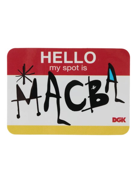 DGK Hello...My Spot Is Macba Sticker