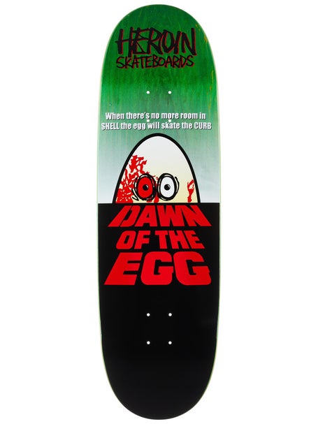 Heroin Dawn Of The Egg Deck 9.4 x 32